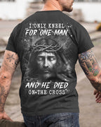 I Only Kneel For One Man, He Died On The Cross All Over Print T-Shirt