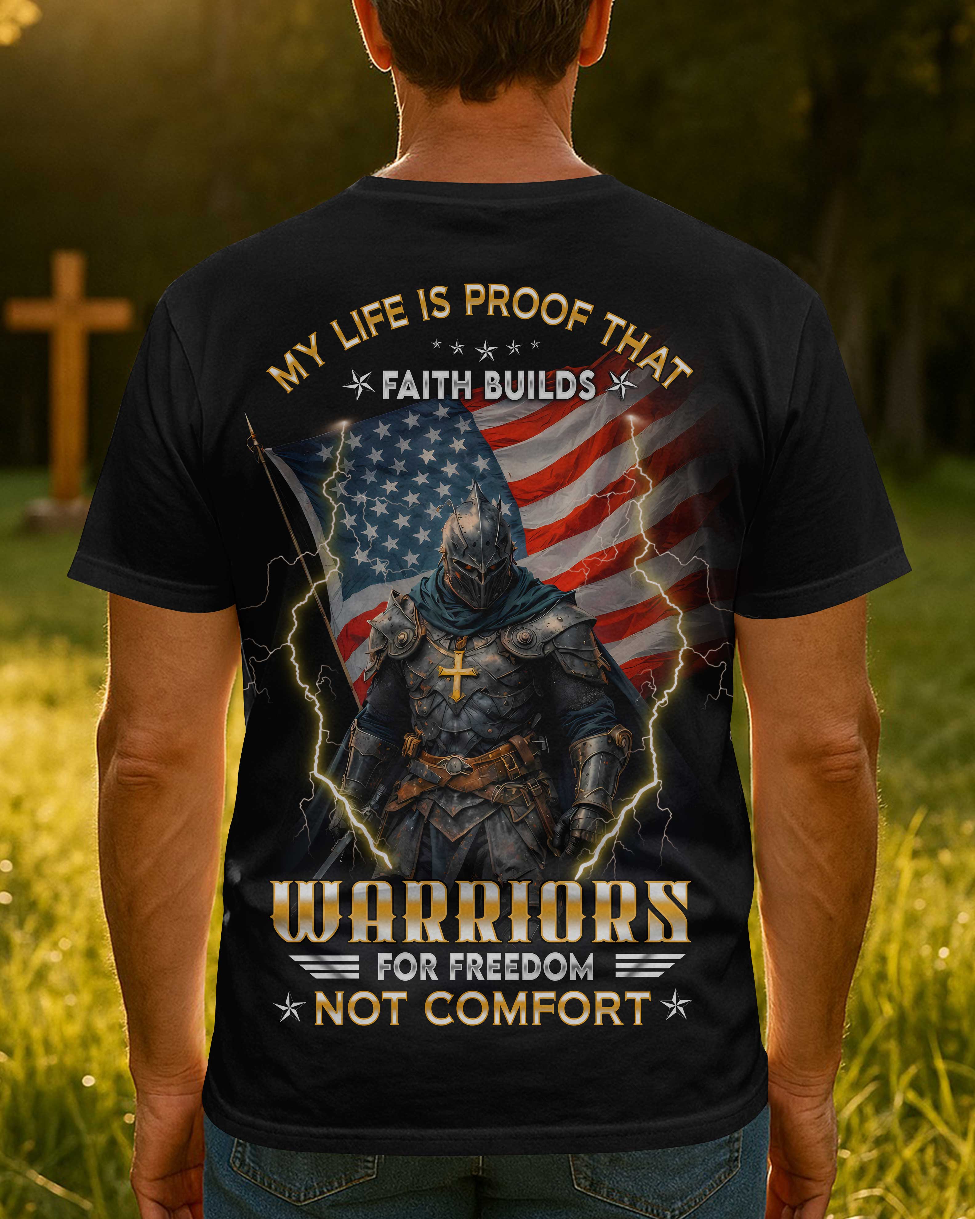 My Life Is Proof That Faith Builds Warriors For Freedom Not Comfort T-Shirt