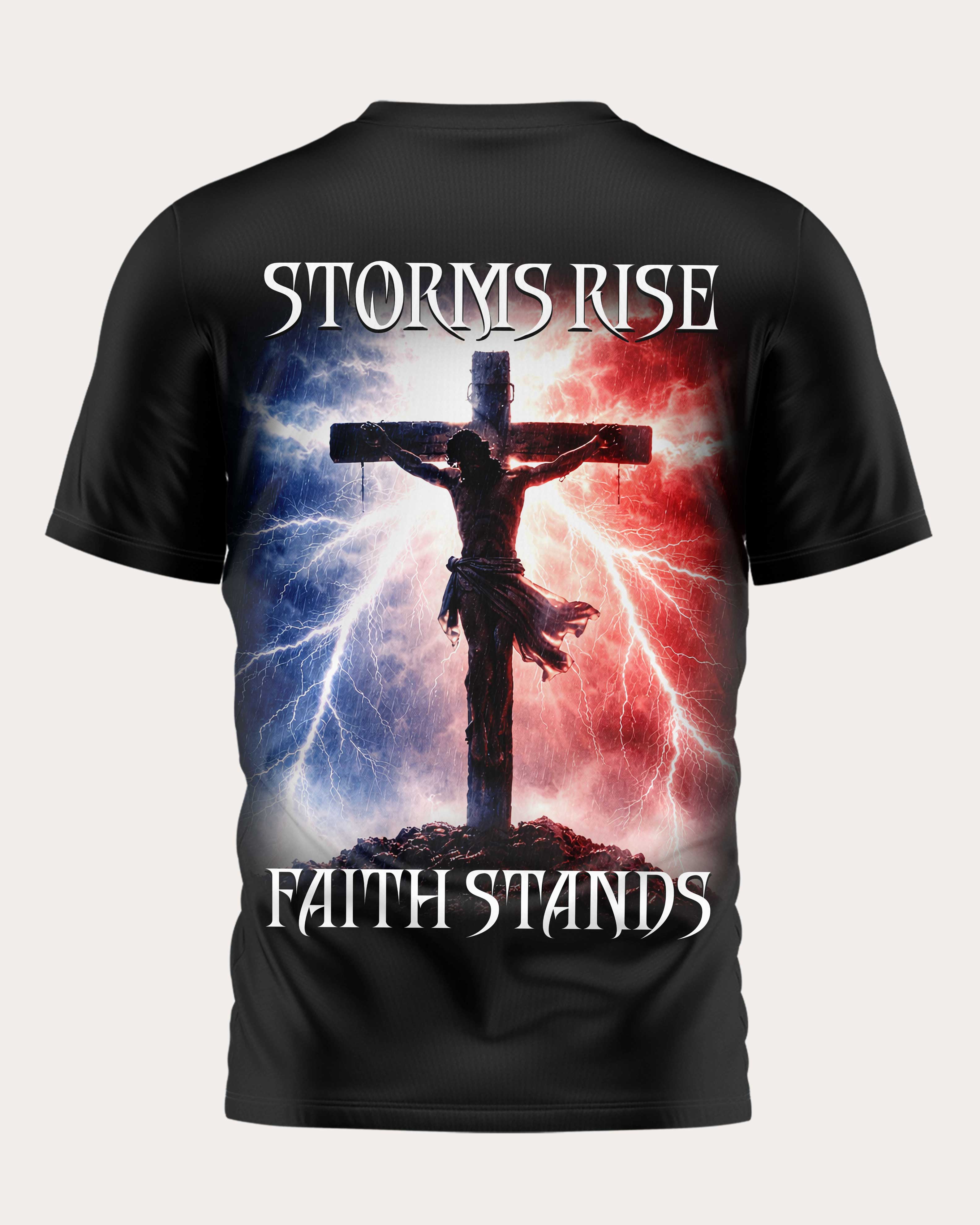 Storms Rise Faith Stands T-Shirt