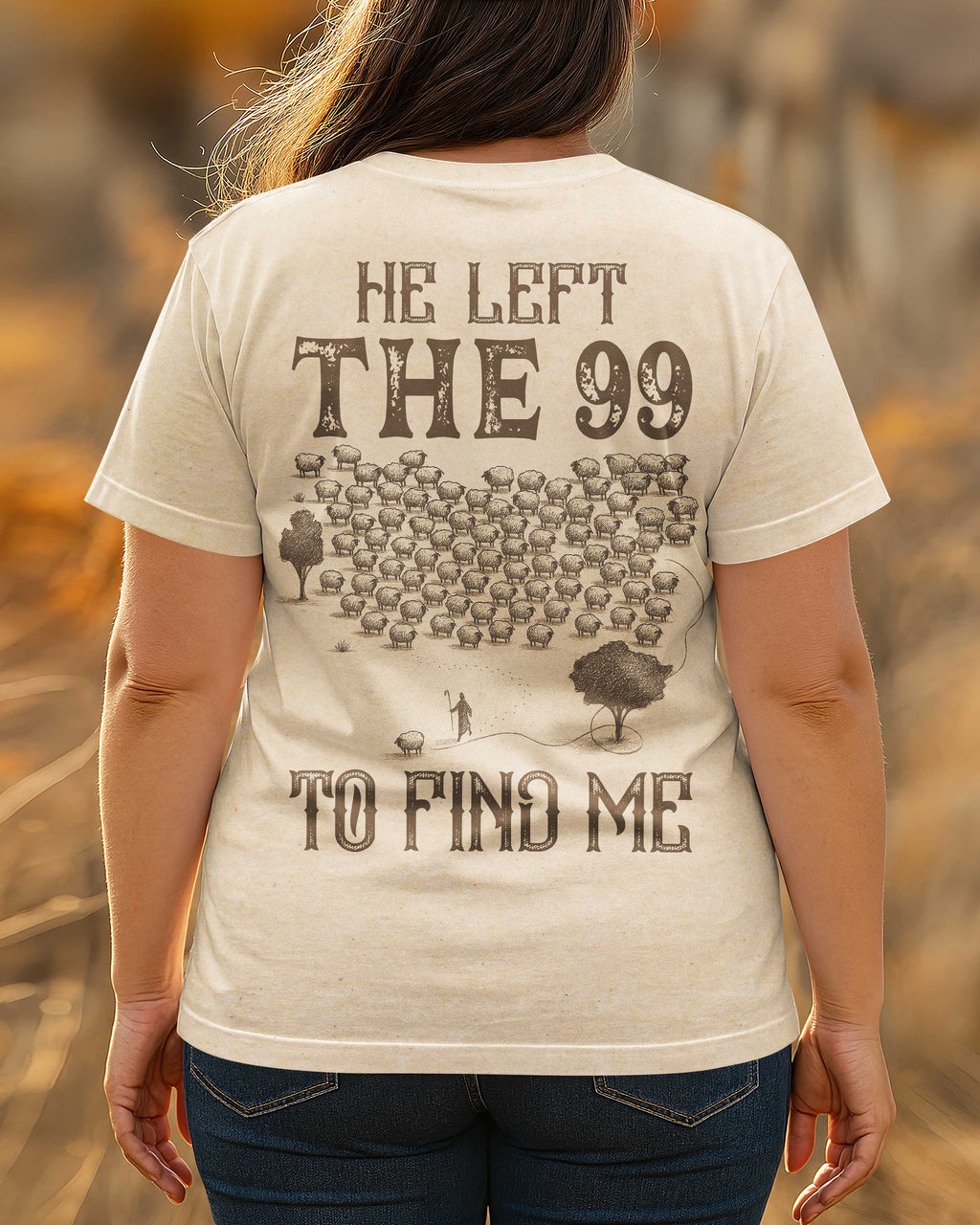He Left 99 To Find Me T-Shirt