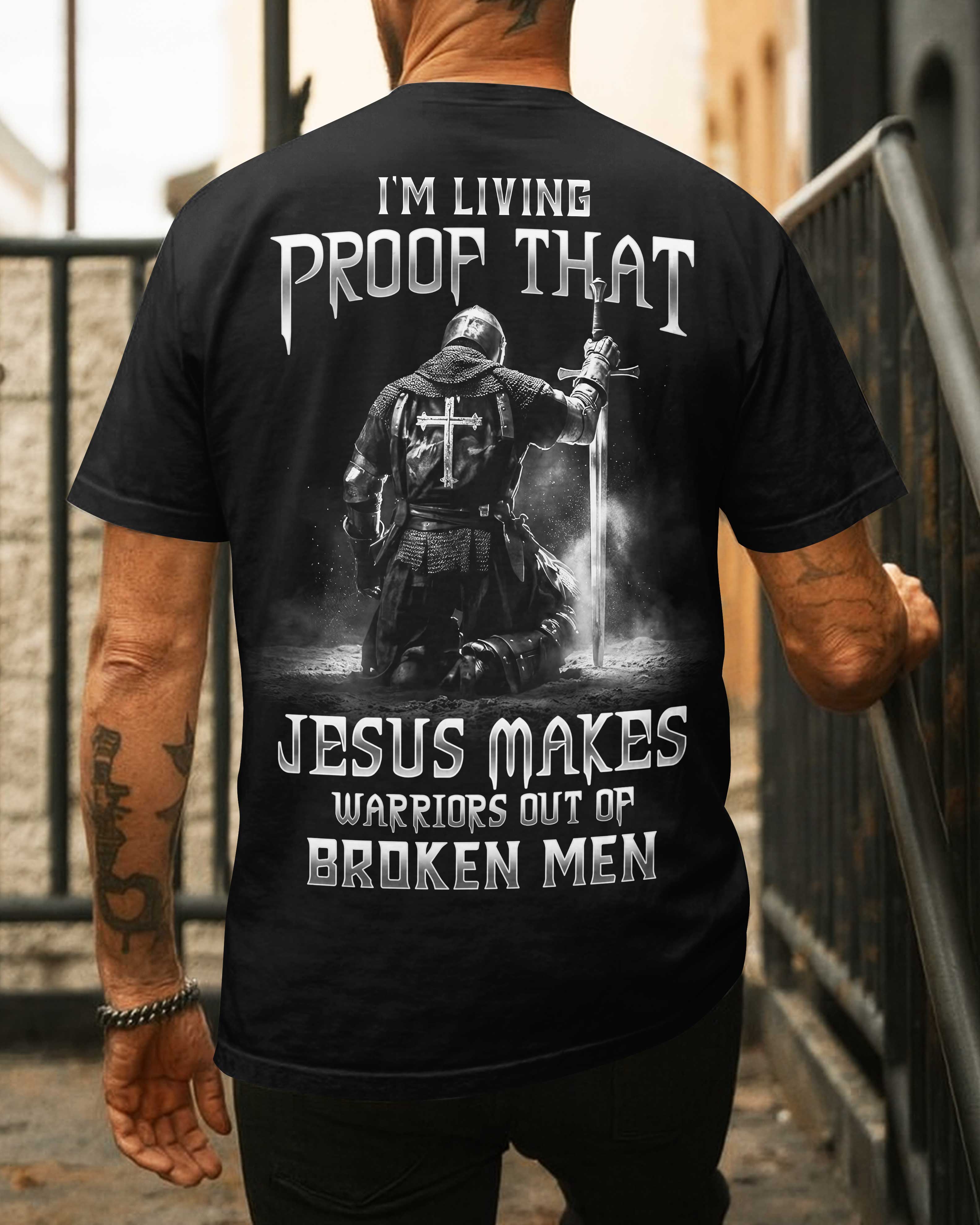 Jesus Makes Warriors Out Of Broken Men T-Shirt