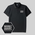 Work ? Again ? Seriously? Geek Embroidered Polo Shirt