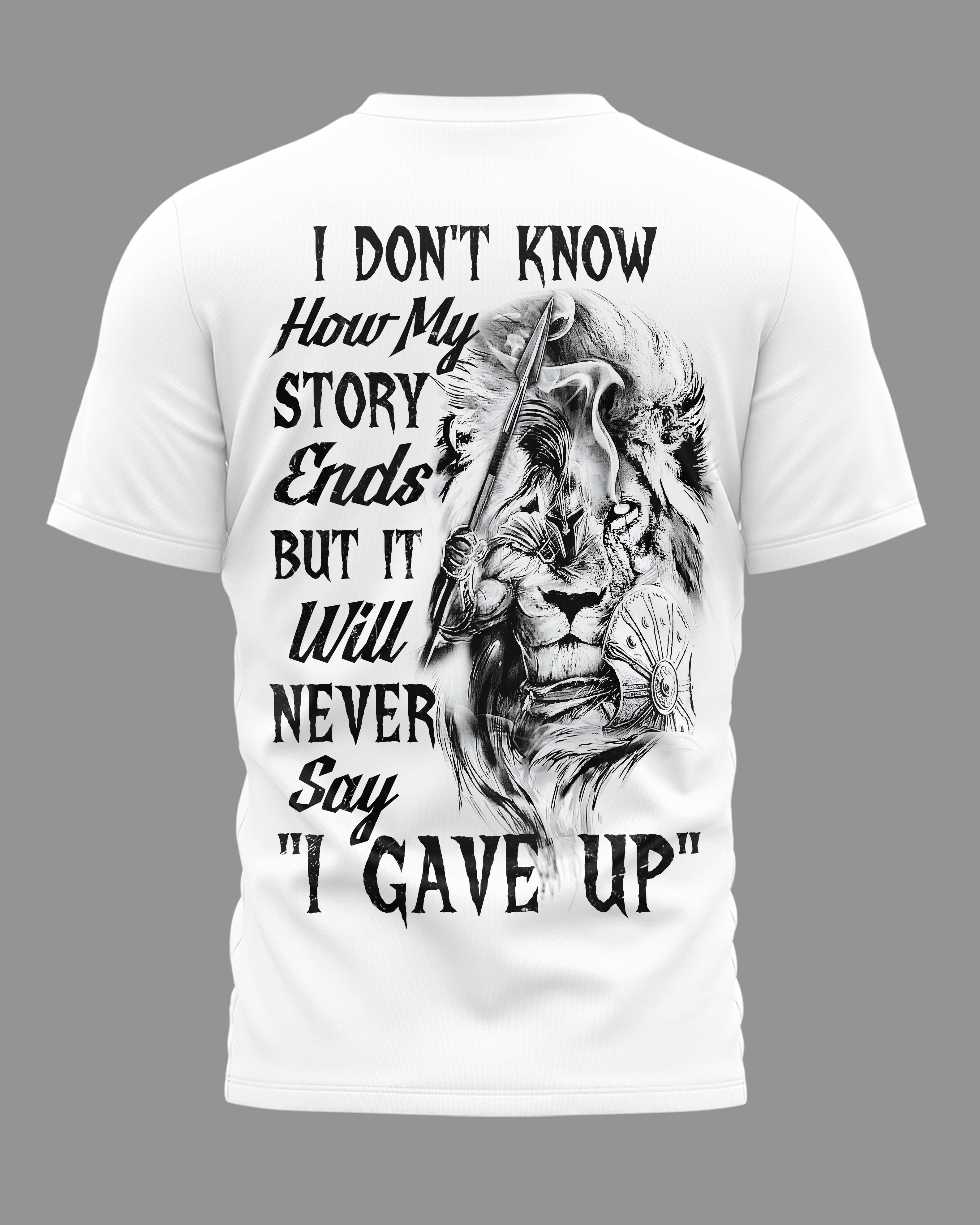 It Will Never Say "I Gave Up" T-Shirt