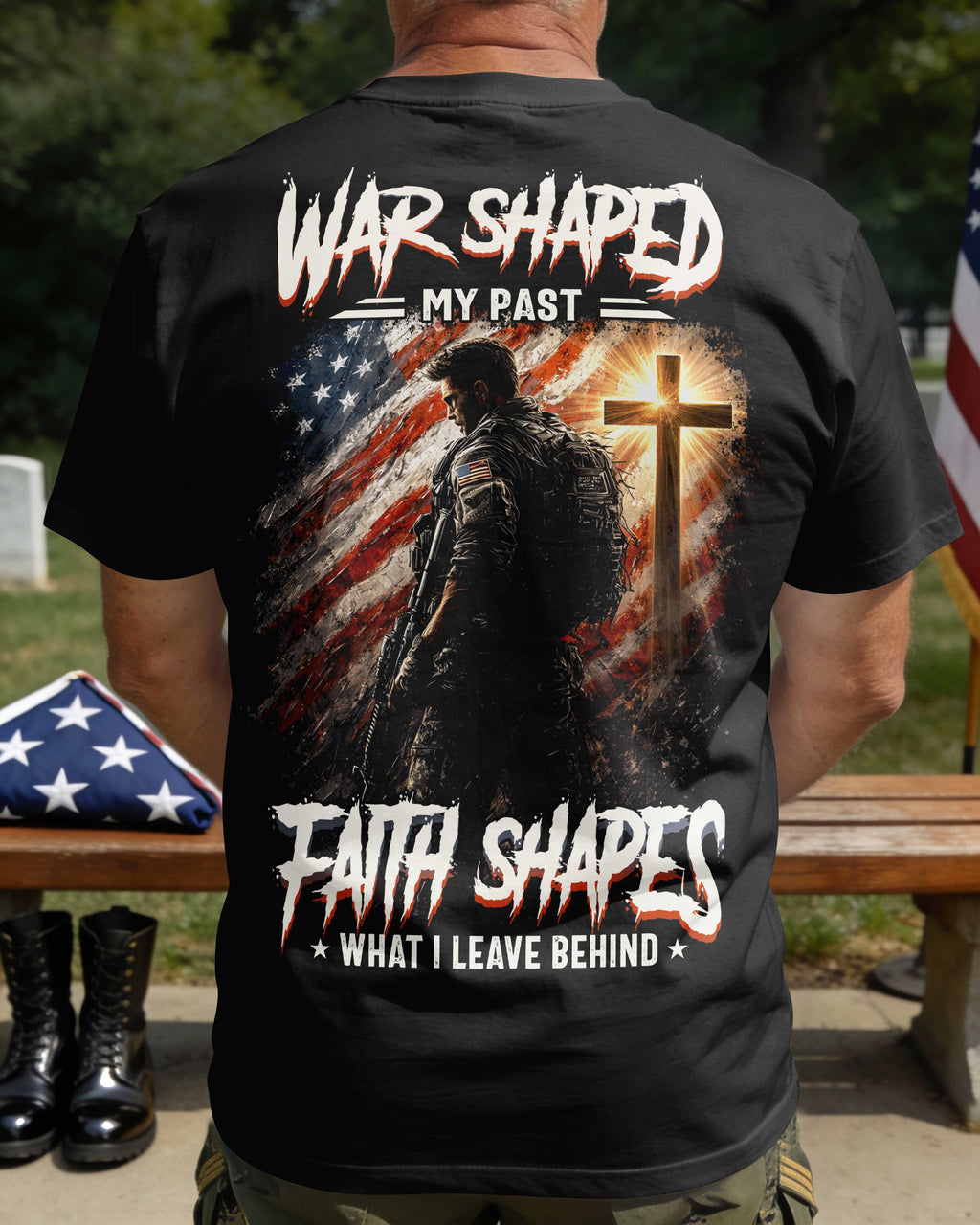 War Shaped My Past Faith Shapes What I Leave Behind T-Shirt