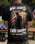 War Shaped My Past Faith Shapes What I Leave Behind T-Shirt
