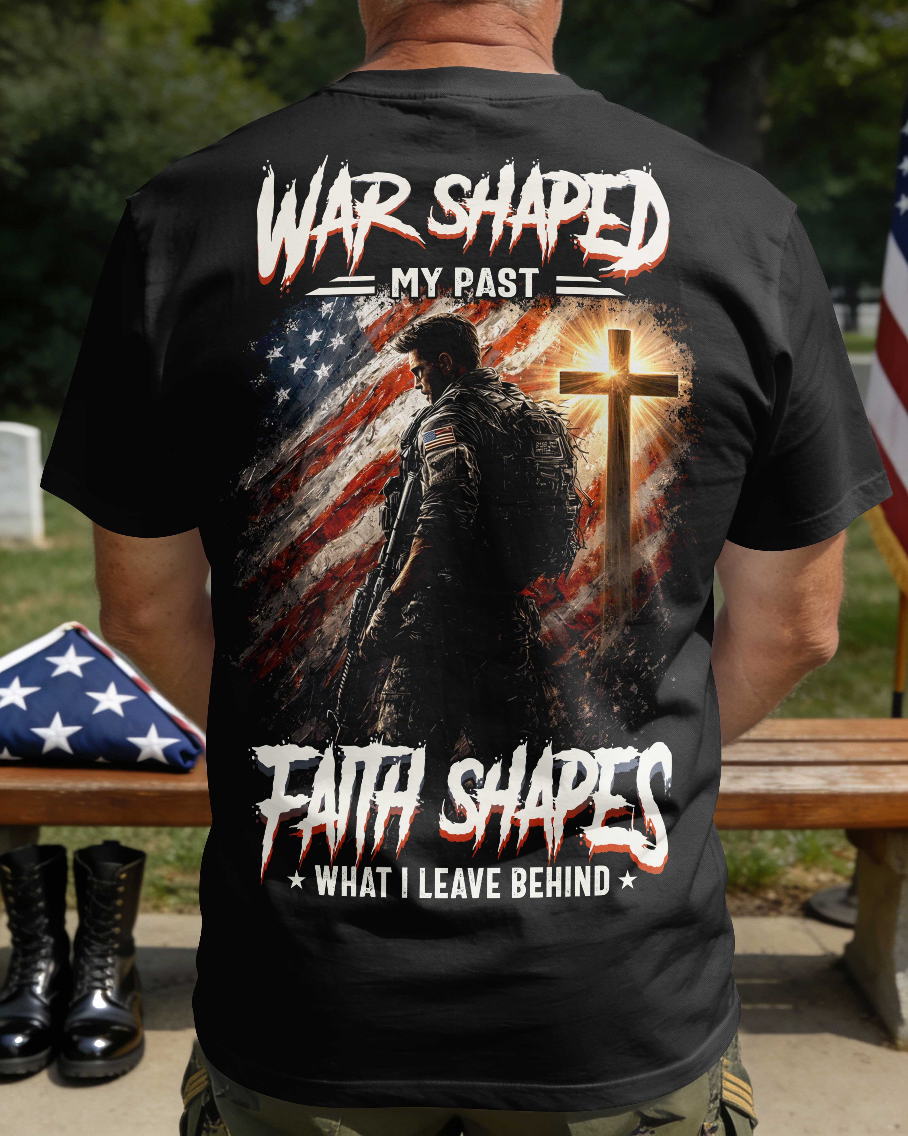 War Shaped My Past Faith Shapes What I Leave Behind T-Shirt