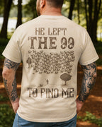 He Left 99 To Find Me T-Shirt