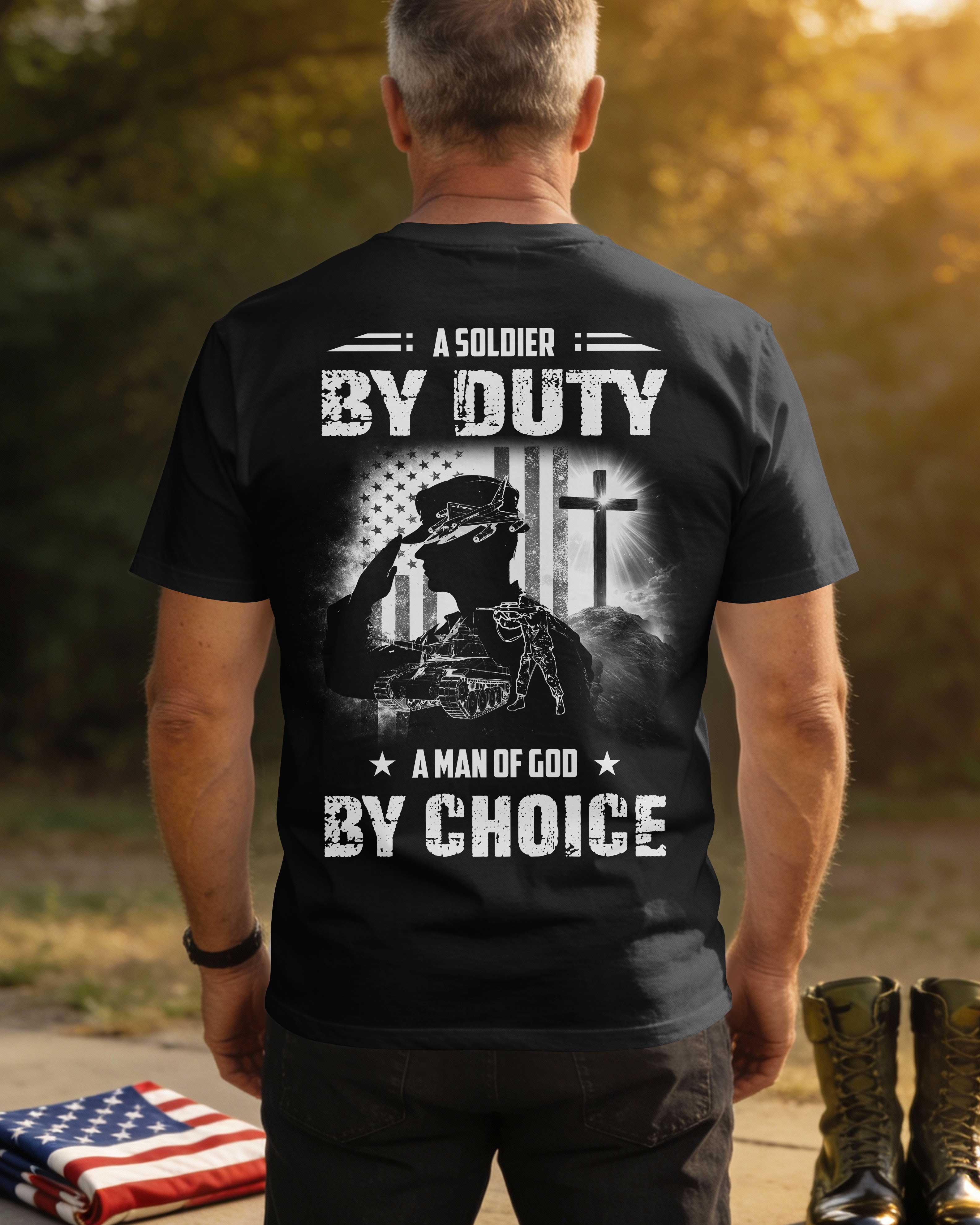 A Soldier By Duty A Man Of God By Choice T-Shirt
