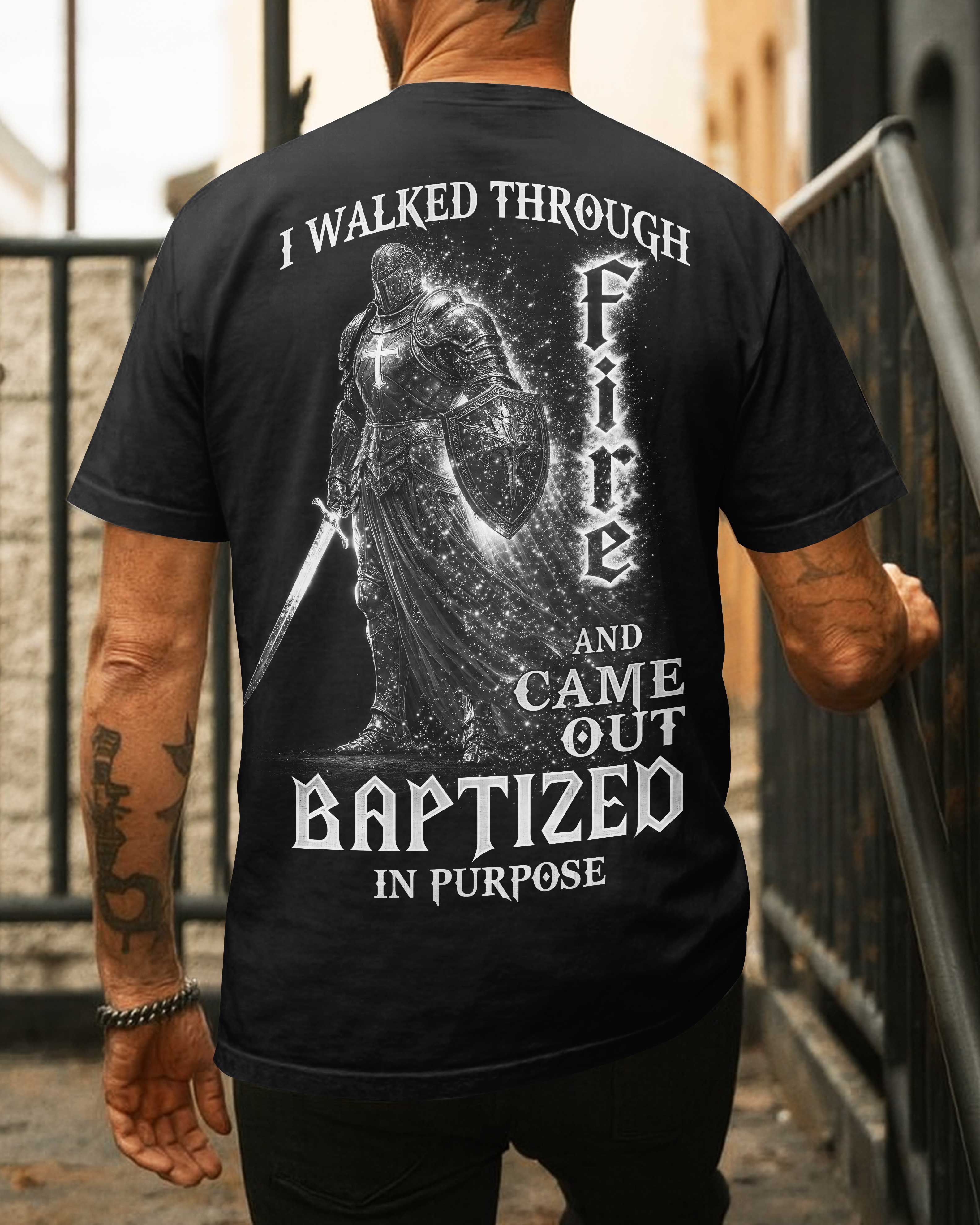 I Walked Through Fire T-Shirt