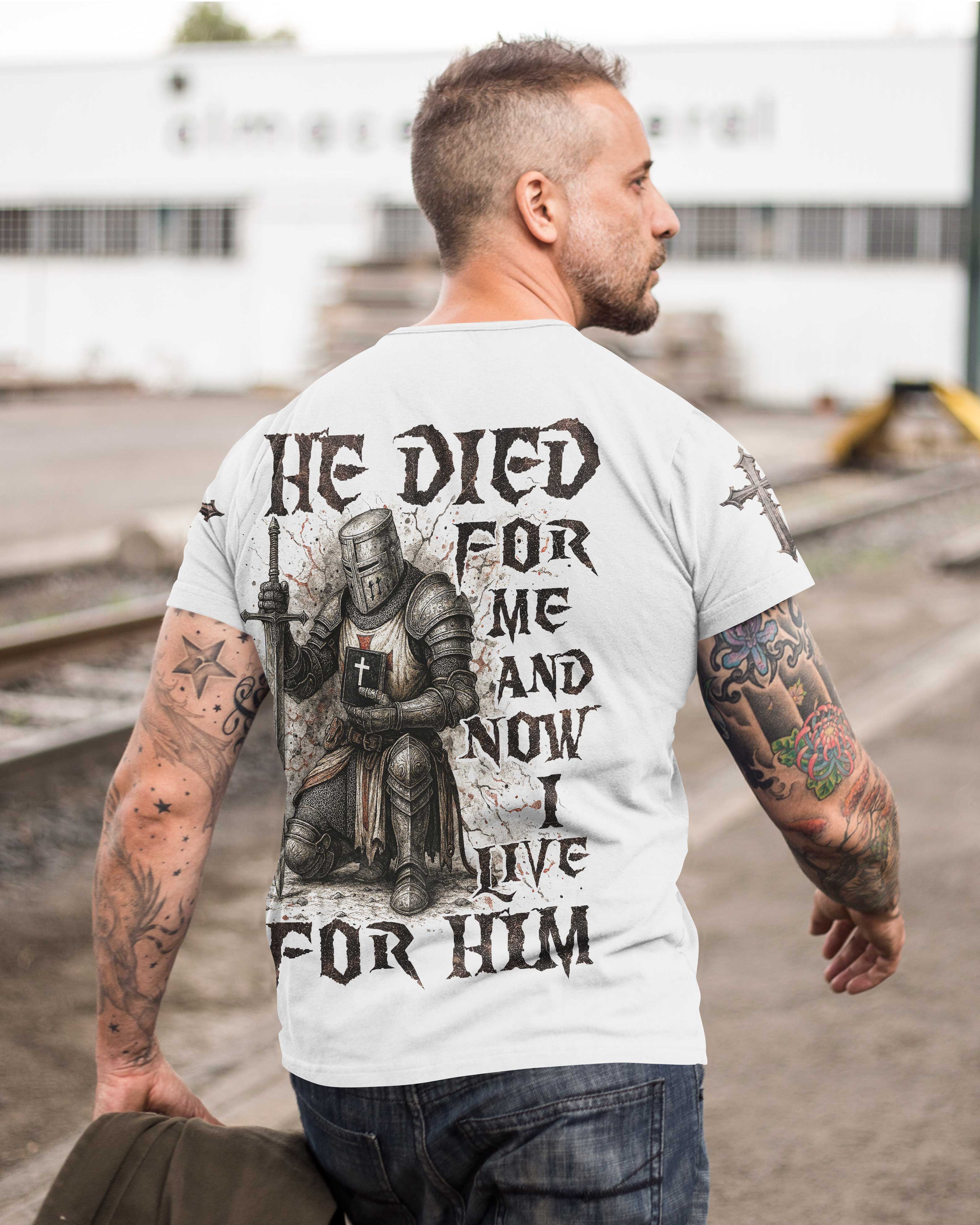 He Died For Me And Now I Live For Him  All Over Print T-shirt