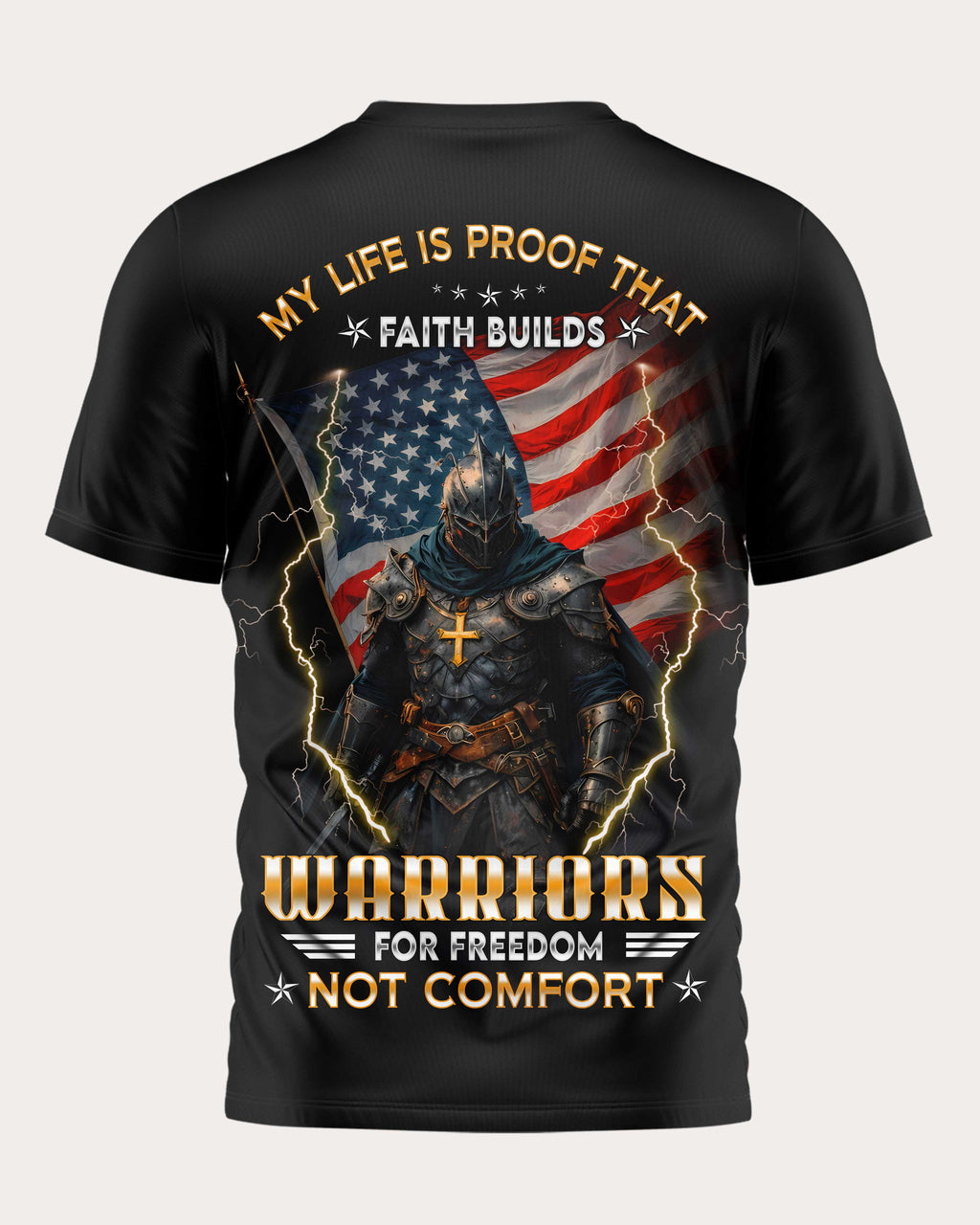 My Life Is Proof That Faith Builds Warriors For Freedom Not Comfort T-Shirt