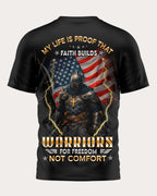 My Life Is Proof That Faith Builds Warriors For Freedom Not Comfort T-Shirt