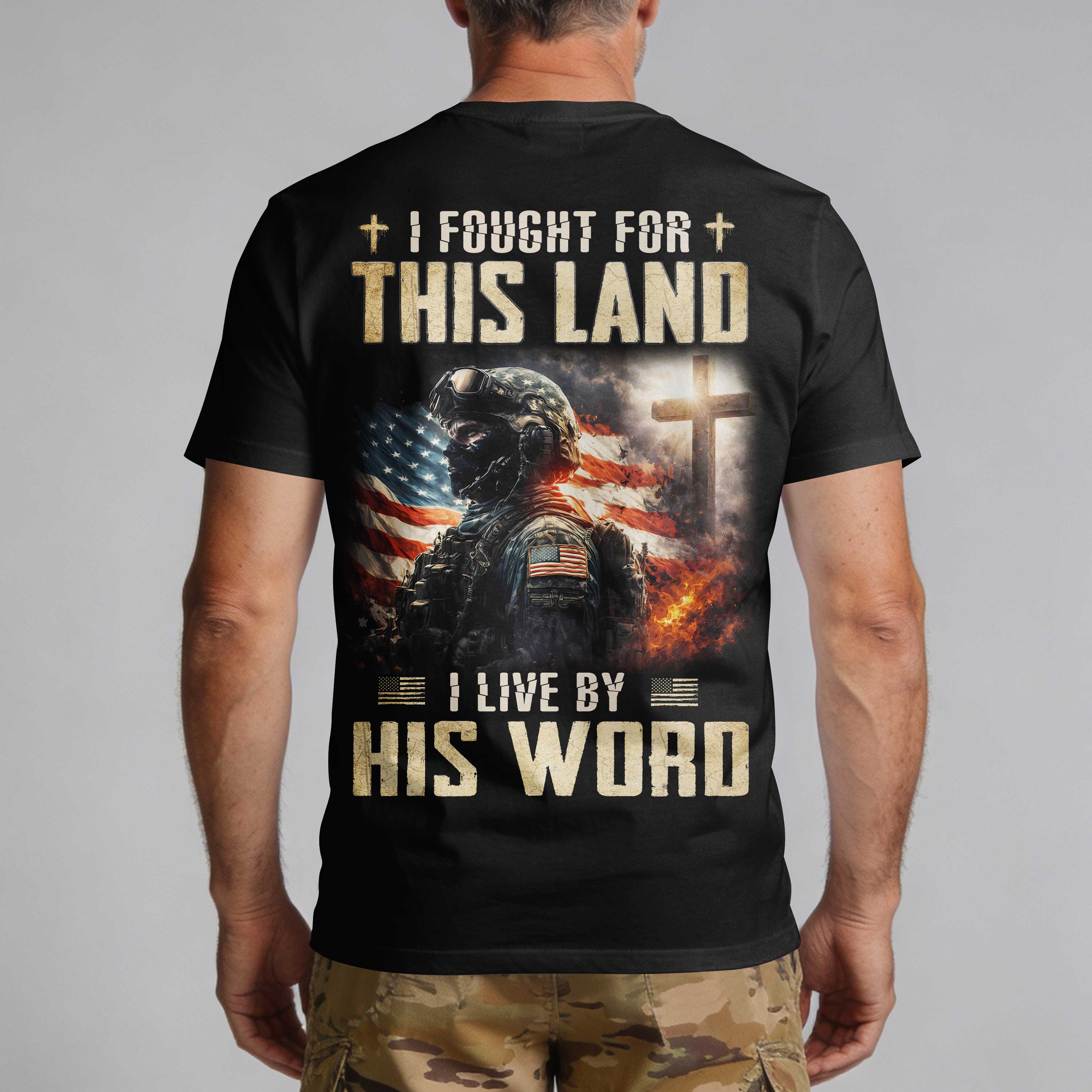 I Fought For This Land I Live By His Word T-Shirt