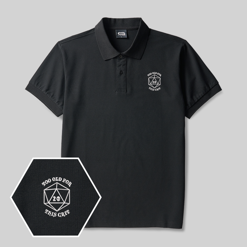 Too Old For This Crit Geek Embroidered Polo Shirt