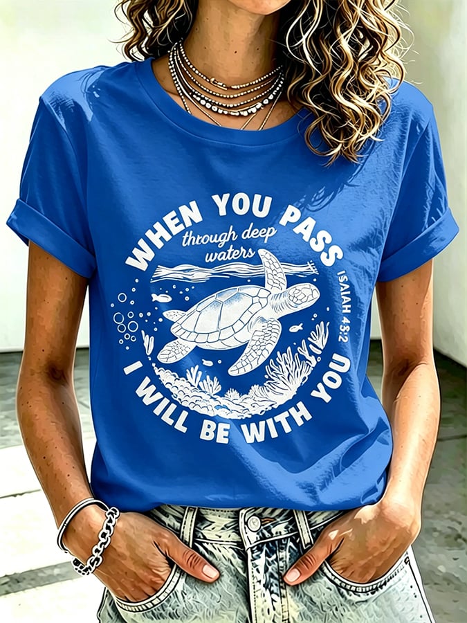 Women's Beach Vacation And Leisure  Sea Turtle When You Pass Through Deep Waters I Will Be With You Faith Printed T-Shirt