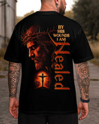 By His Wounds I Am Healed T-Shirt