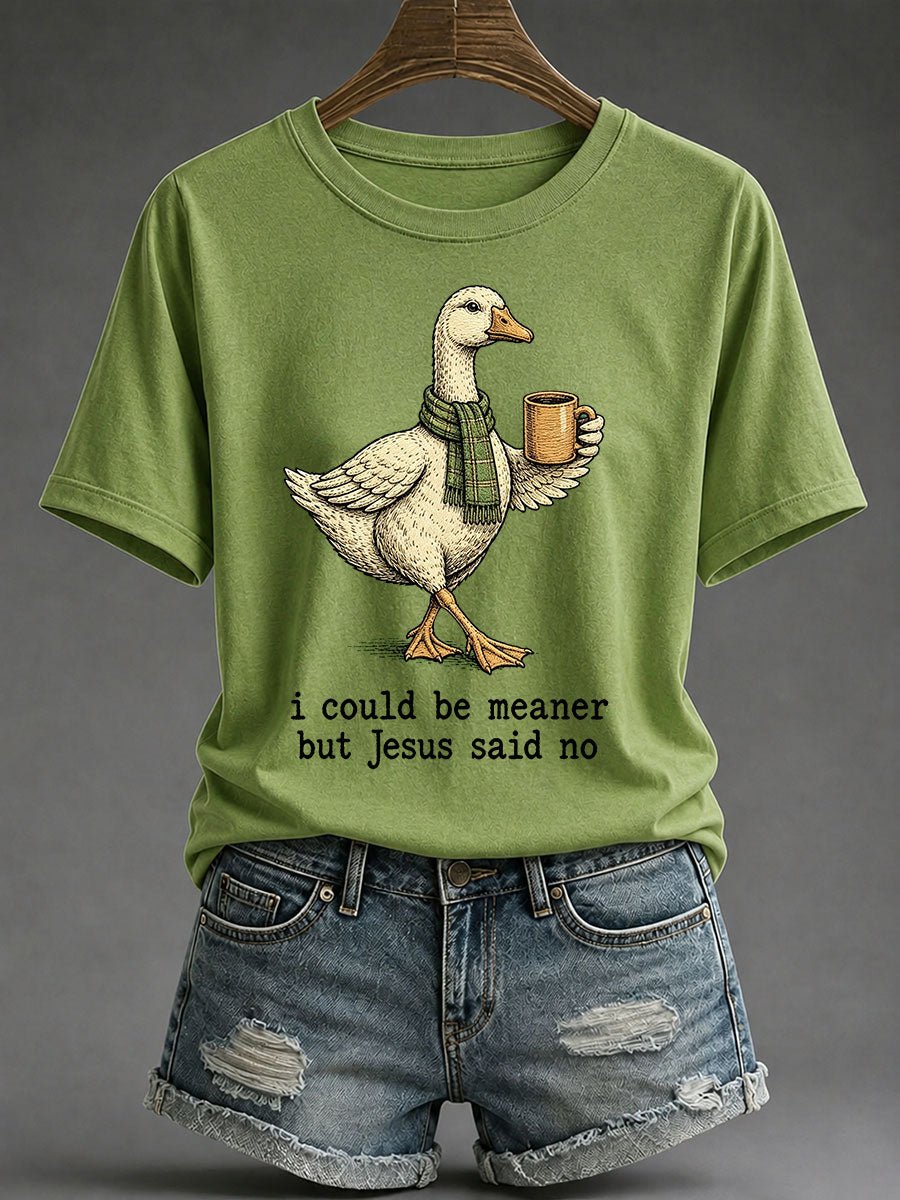 Women's I Could Be Meaner But Jesus Said No Print T-Shirt