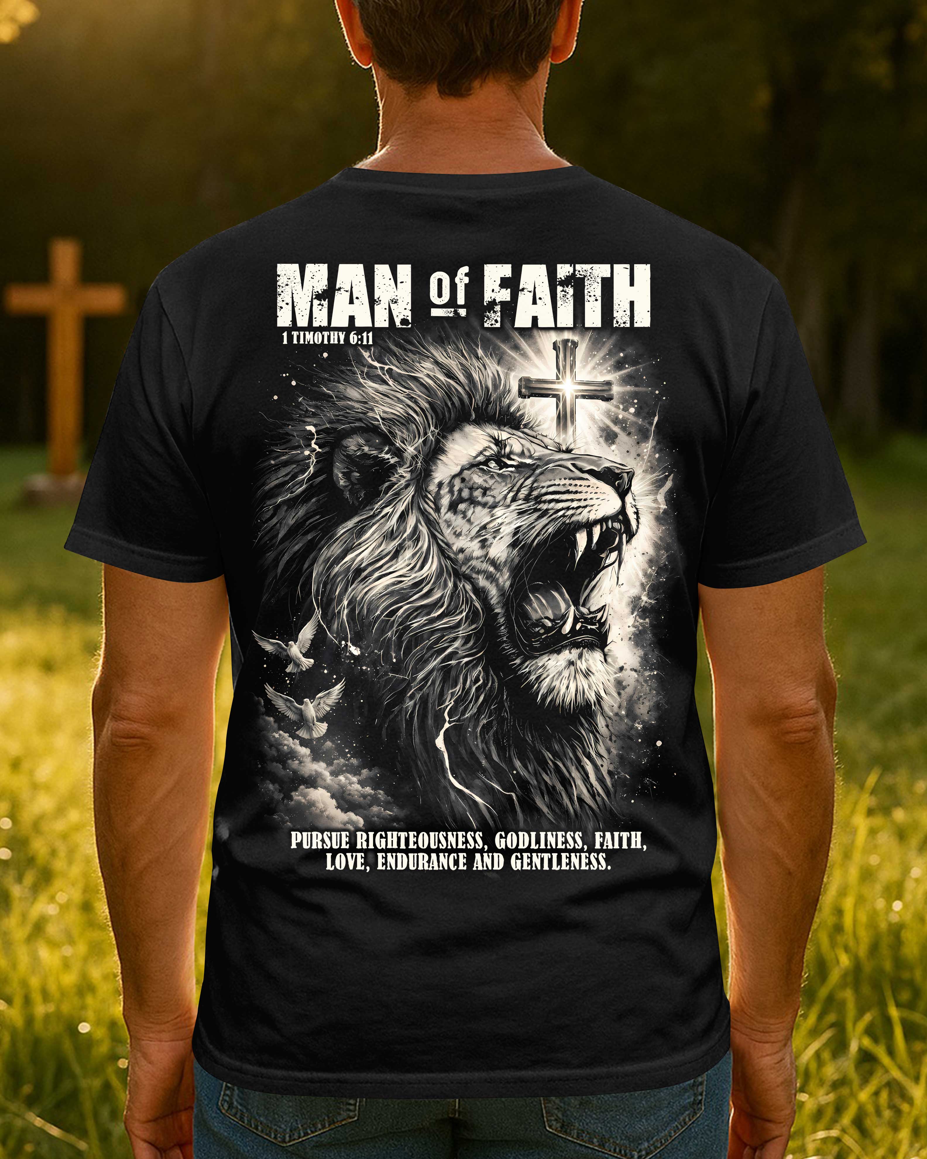 Man Of Faith, 1 Timothy 6:11, Pursue Righteousness, Godliness, Faith, Love, Endurance And Gentleness. T-Shirt
