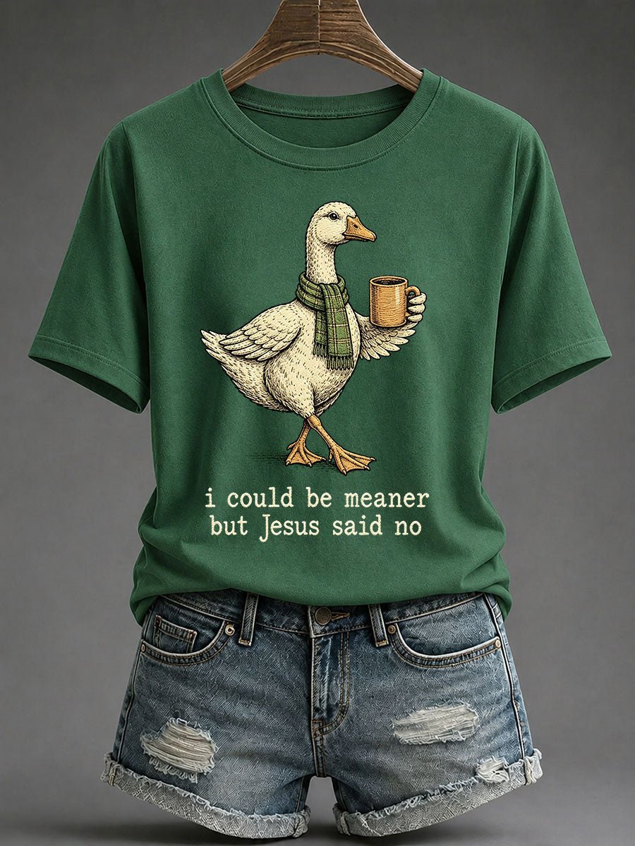 Women's I Could Be Meaner But Jesus Said No Print T-Shirt