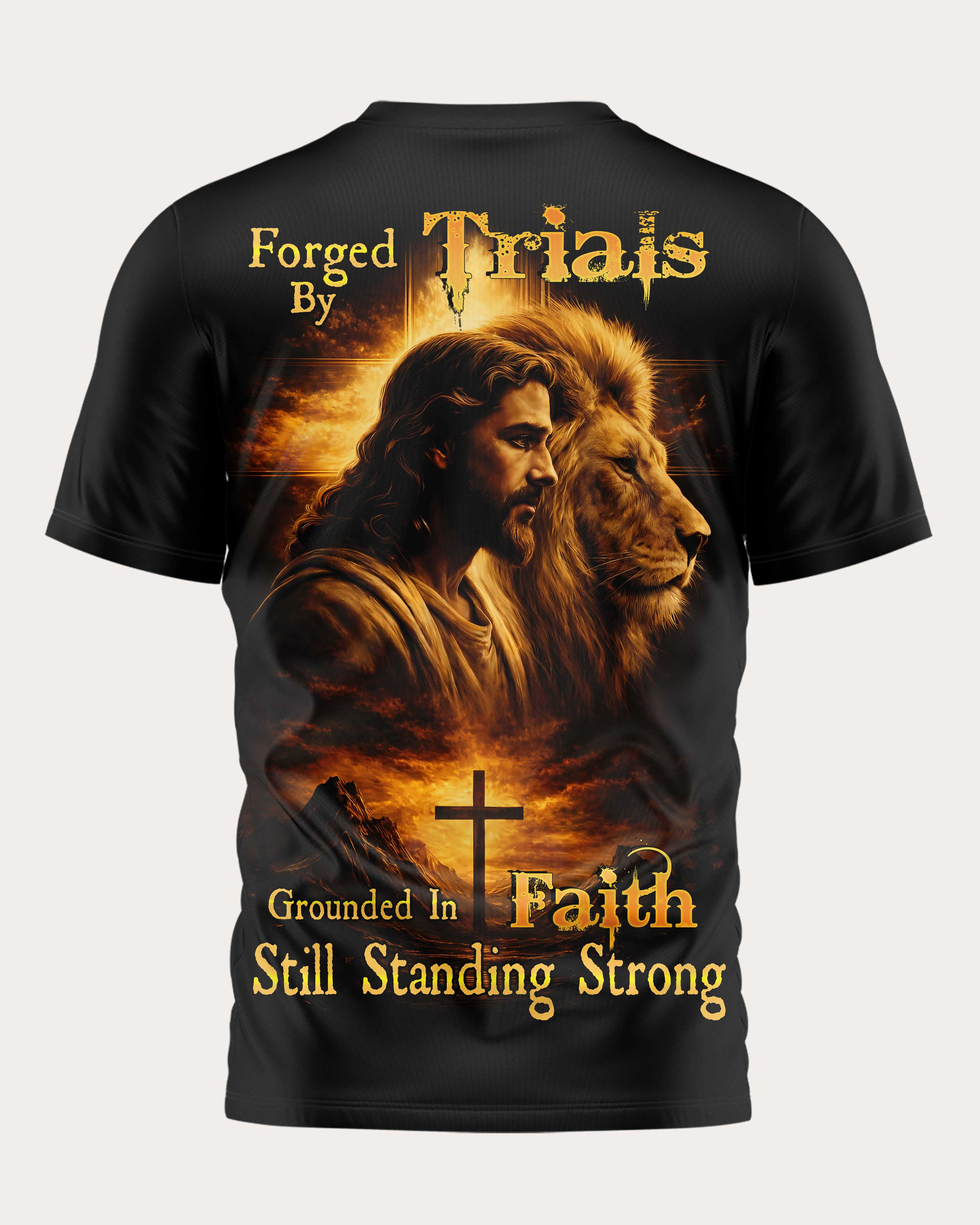Forged By Trials Grounded In Faith Still Standing Strong T-Shirt