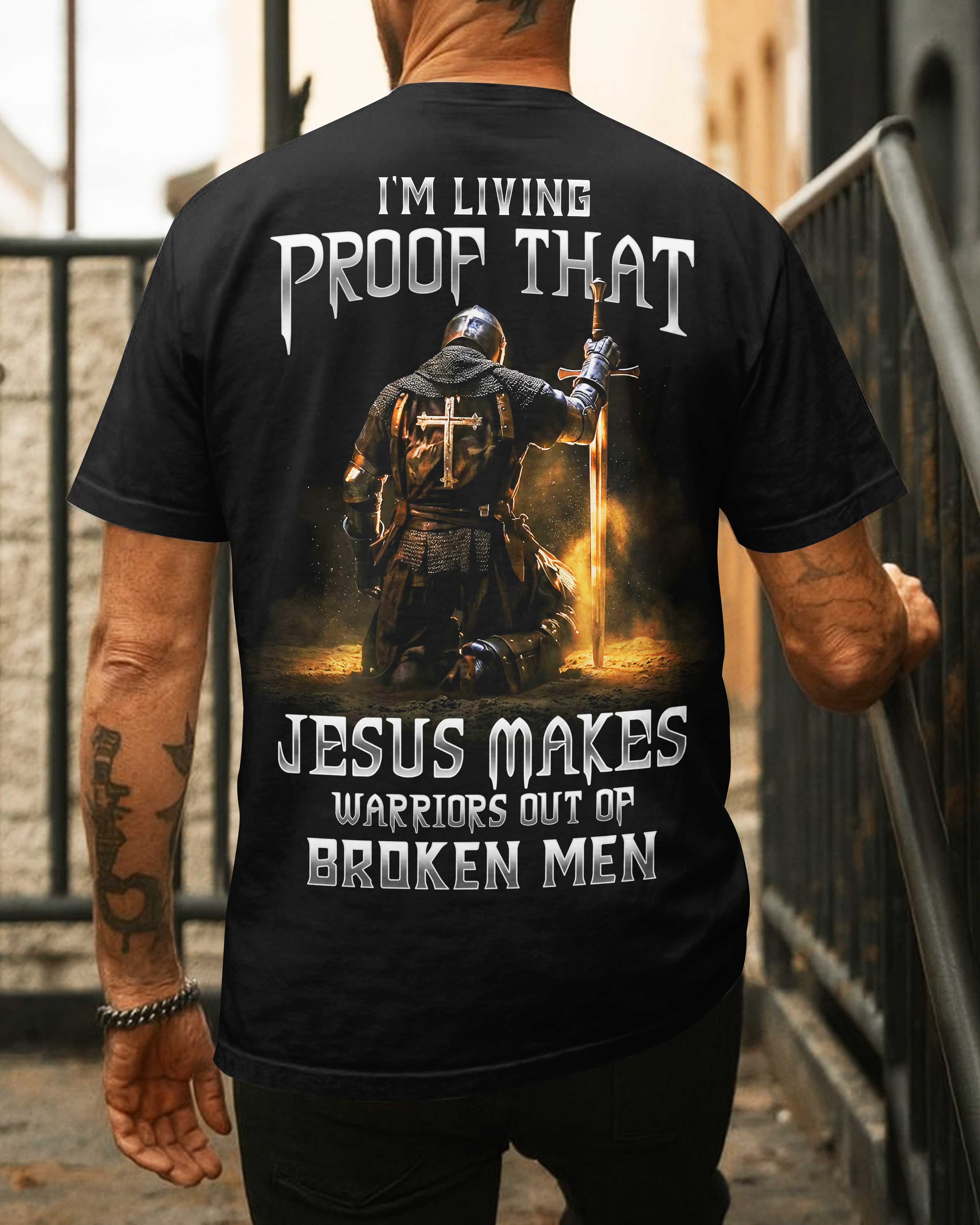 Jesus Makes Warriors Out Of Broken Men T-Shirt