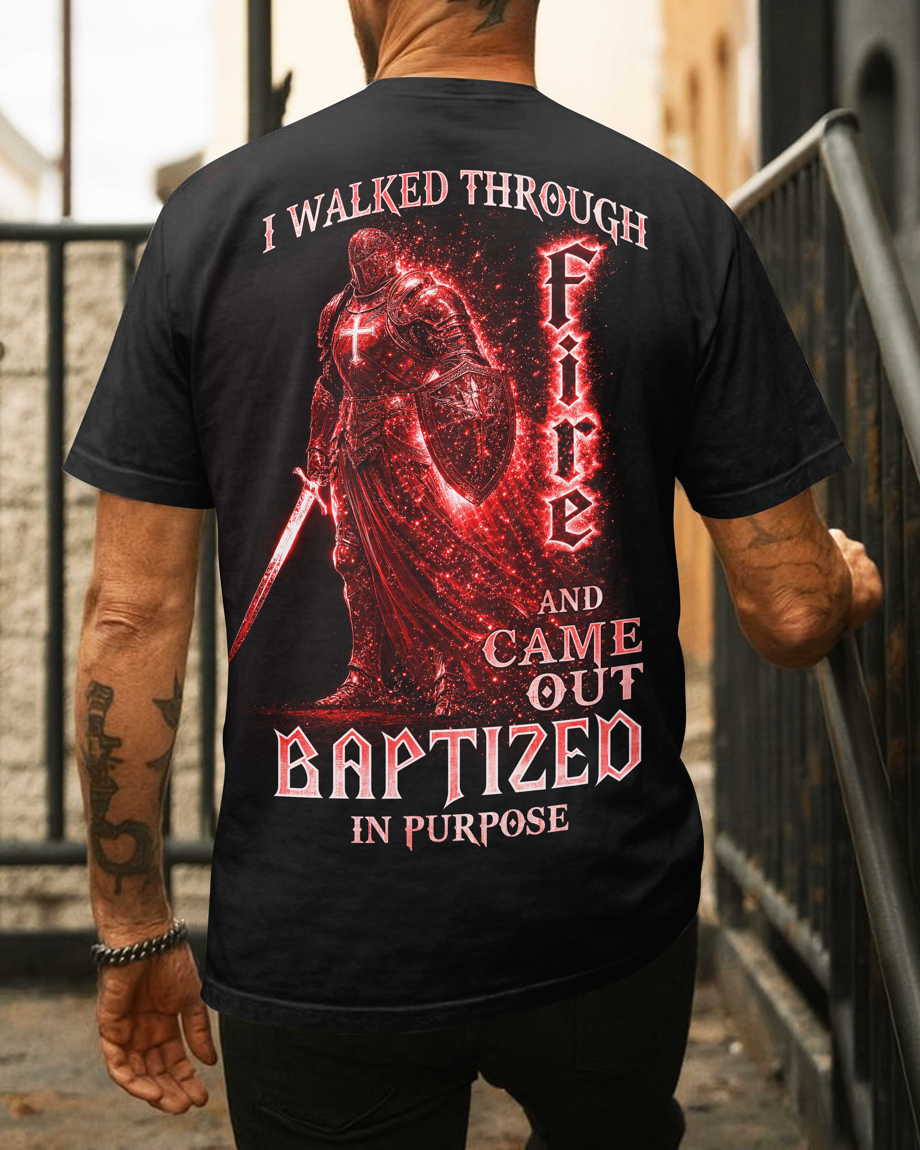I Walked Through Fire T-Shirt