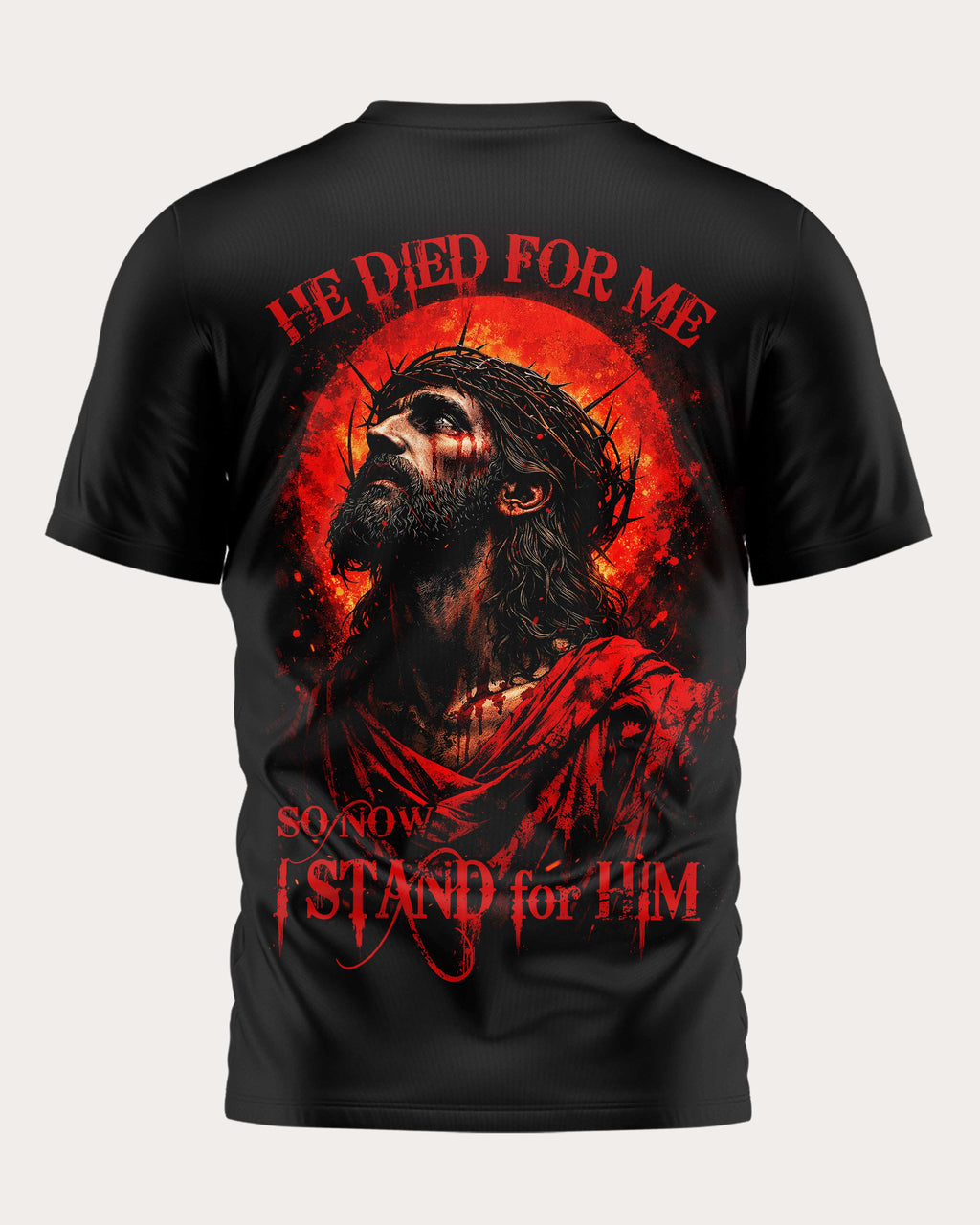 He Died For Me So Now I Stand For Him T-Shirt