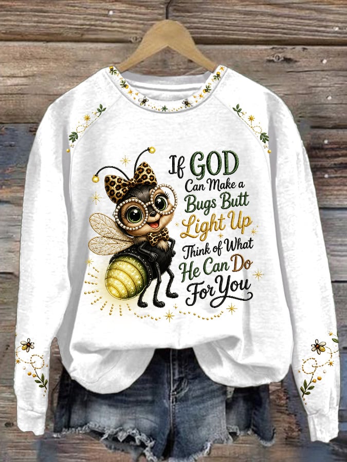 Women's If God Can Make A Bug's Butt Light Up Print Sweatshirt