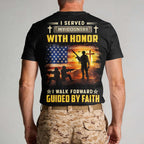 I Served My Country With Honor I Walk Forward Guided By Faith T-Shirt