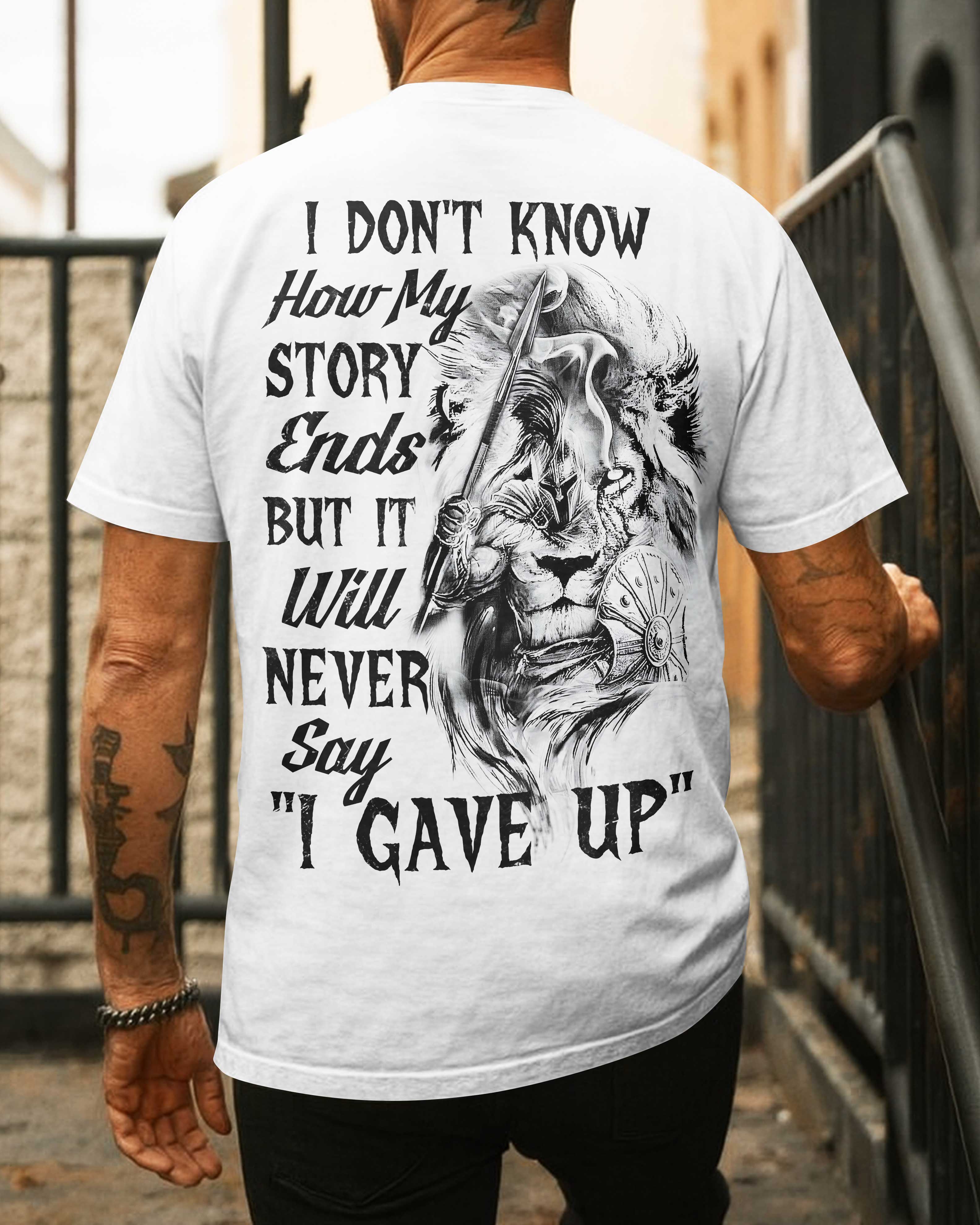 It Will Never Say "I Gave Up" T-Shirt