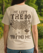 He Left 99 To Find Me T-Shirt