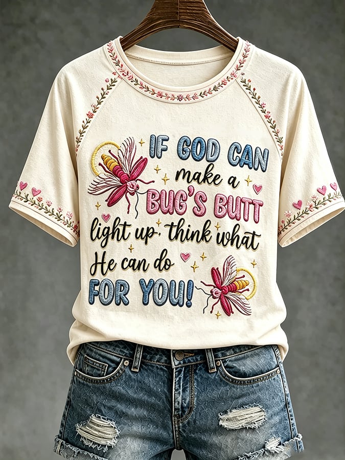 Women's If God Can Make A Bug's Butt Light Up T-shirt