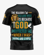 The Reason I'm Old And Wise T-Shirt