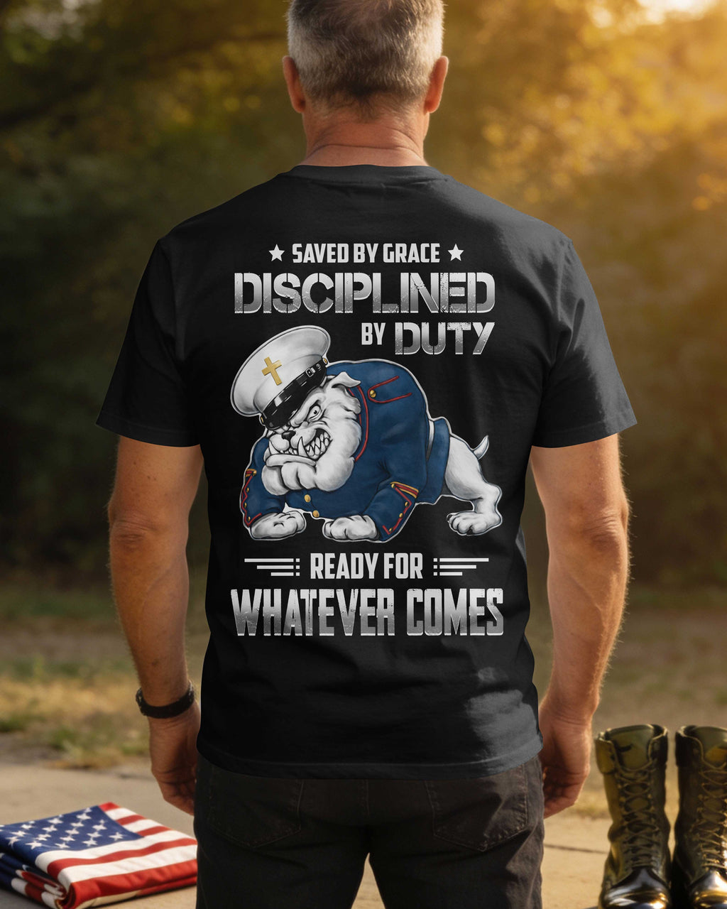 Saved By Grace Disciplined By Duty Ready For Whatever Comes T-Shirt