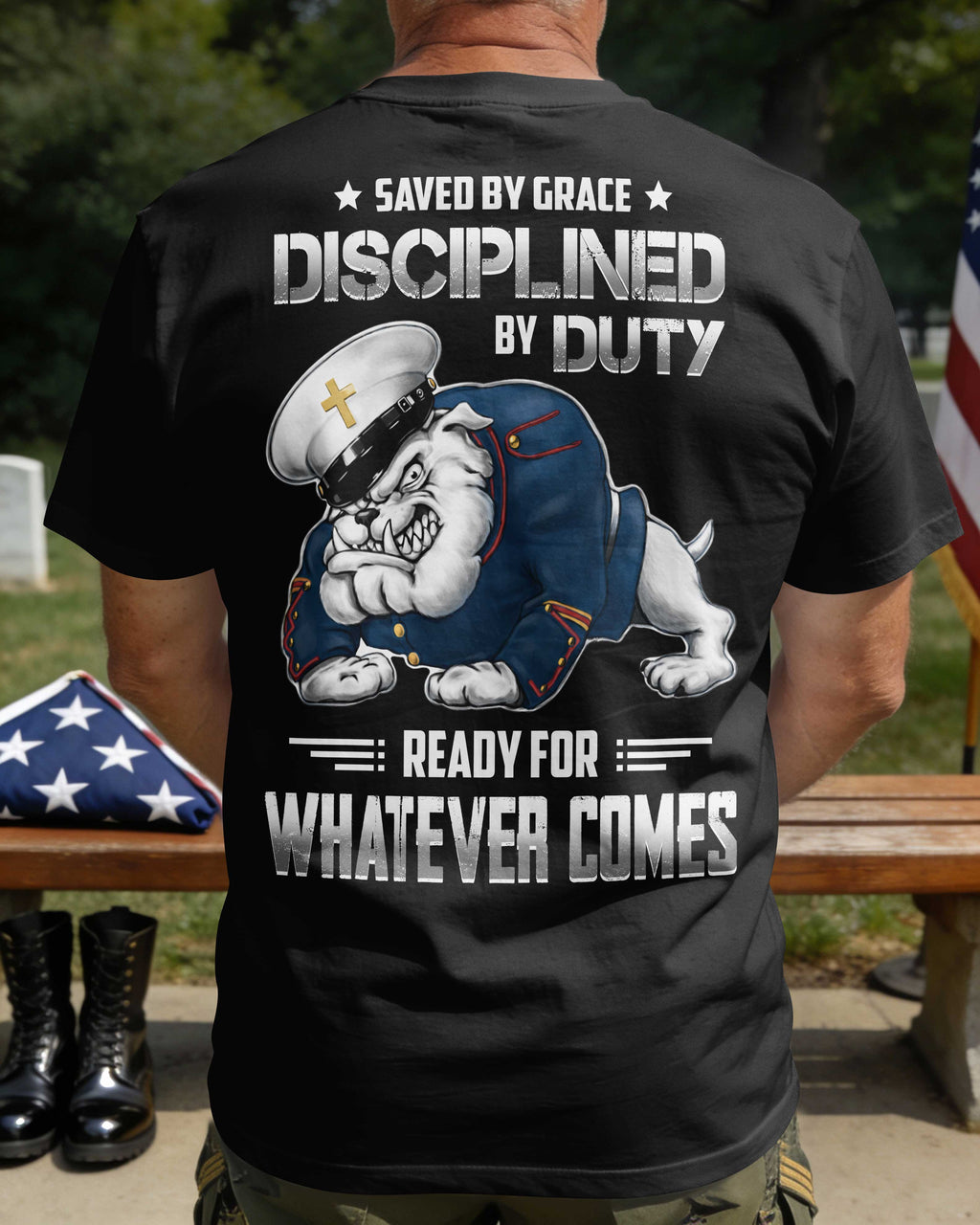 Saved By Grace Disciplined By Duty Ready For Whatever Comes T-Shirt