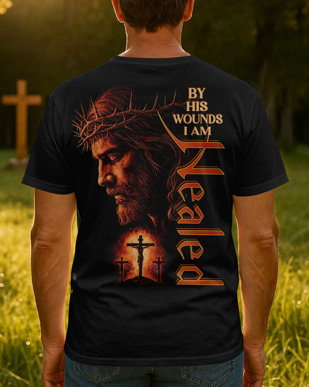 By His Wounds I Am Healed T-Shirt