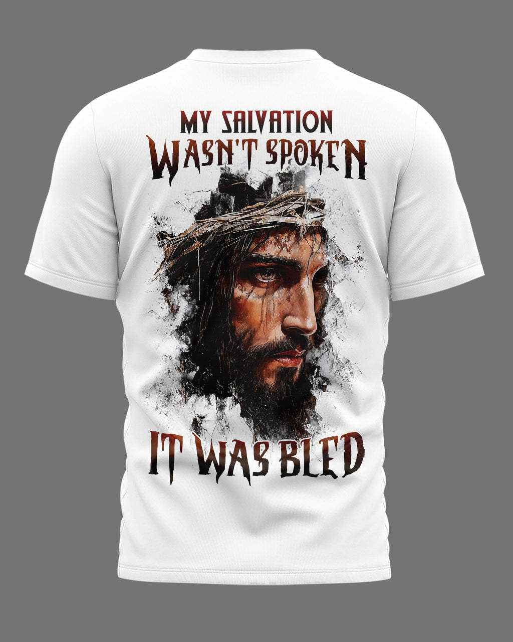 My Salvation Wasn't Spoken It Was Bled T-Shirt