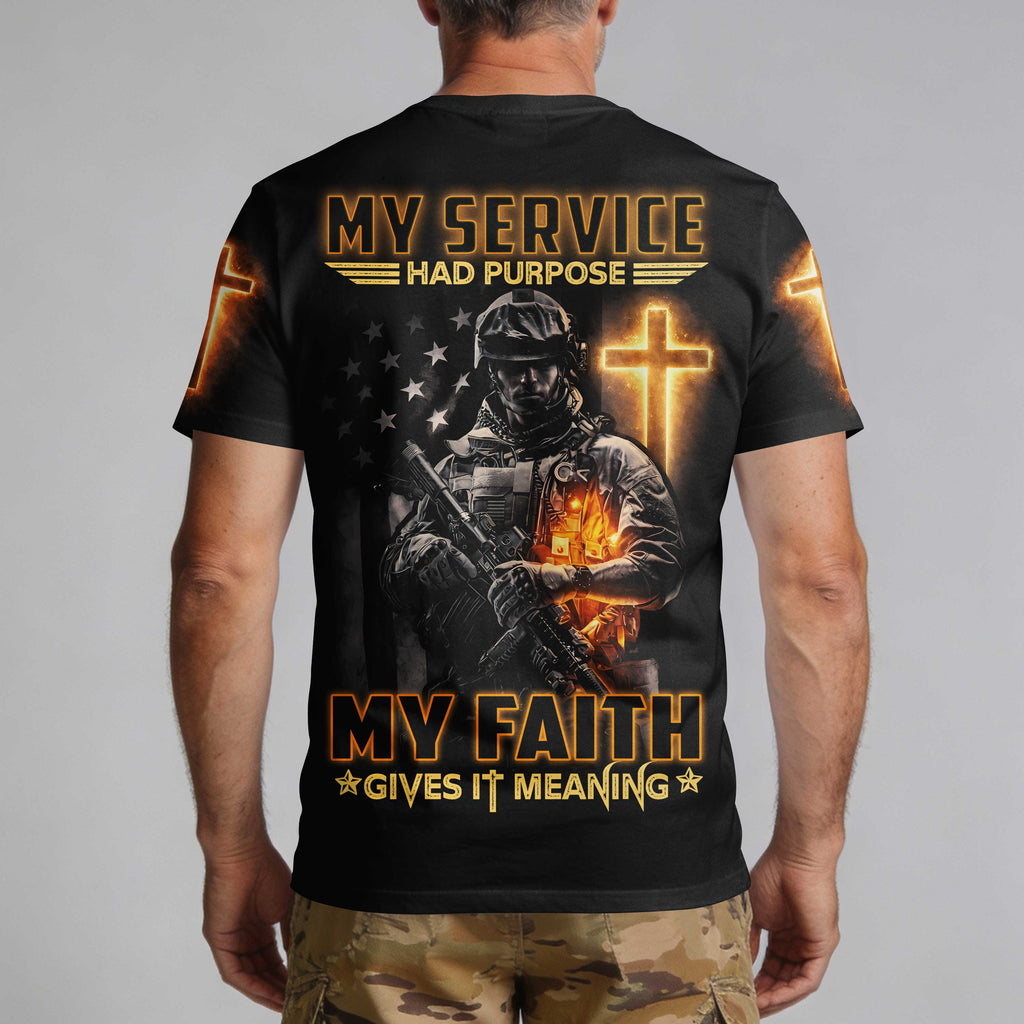 My Service Had Purpose My Faith Gives It Meaning T-Shirt
