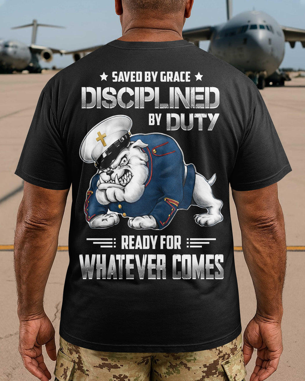 Saved By Grace Disciplined By Duty Ready For Whatever Comes T-Shirt