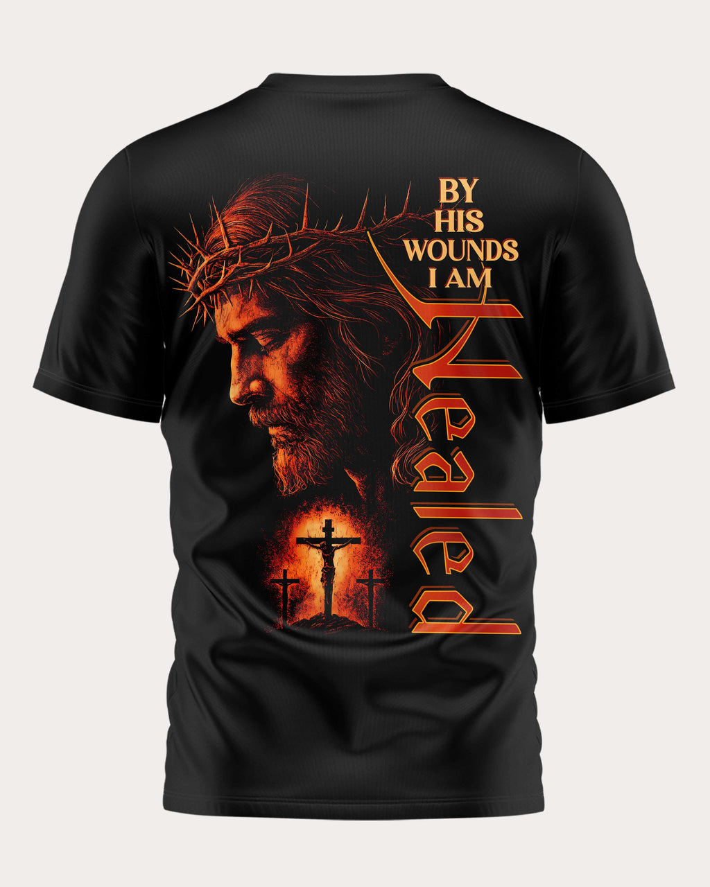 By His Wounds I Am Healed T-Shirt
