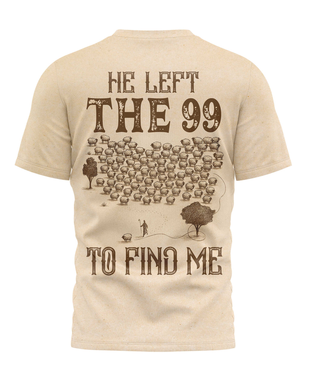 He Left 99 To Find Me T-Shirt