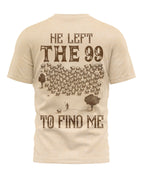 He Left 99 To Find Me T-Shirt