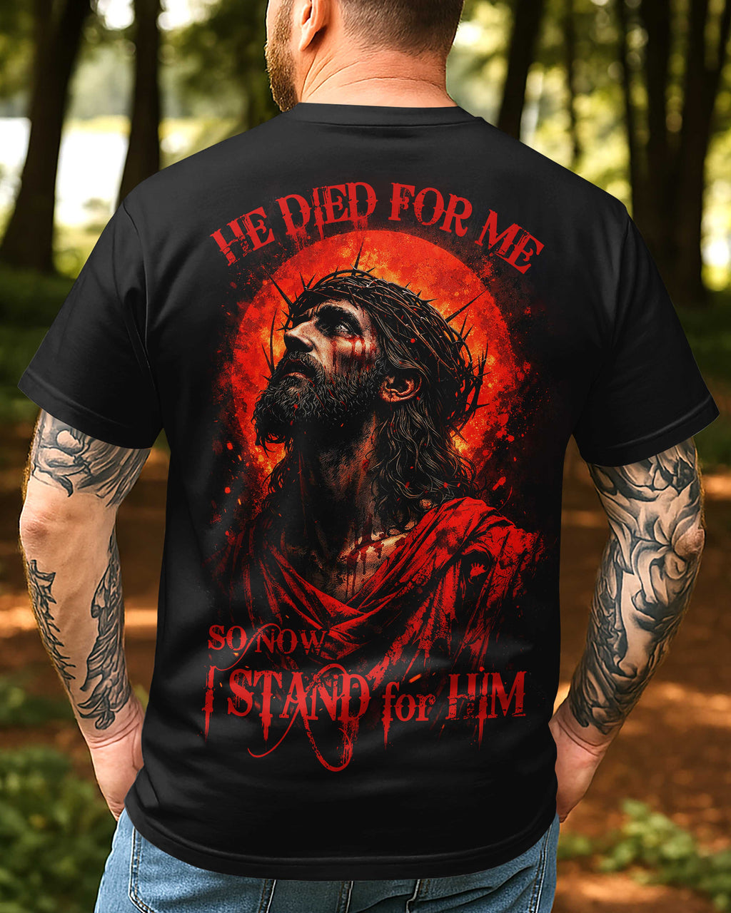 He Died For Me So Now I Stand For Him T-Shirt