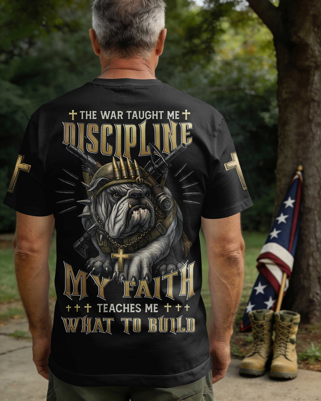 The War Taught Me Discipline My Faith Teaches Me What To Build T-Shirt