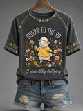 Women's Sorry To The 99 I Was Dilly Dallying Print Raglan Sleeve T-Shirt