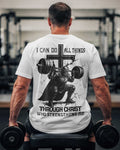 I Can Do All Things Through Christ Who Strengthens Me T-Shirt