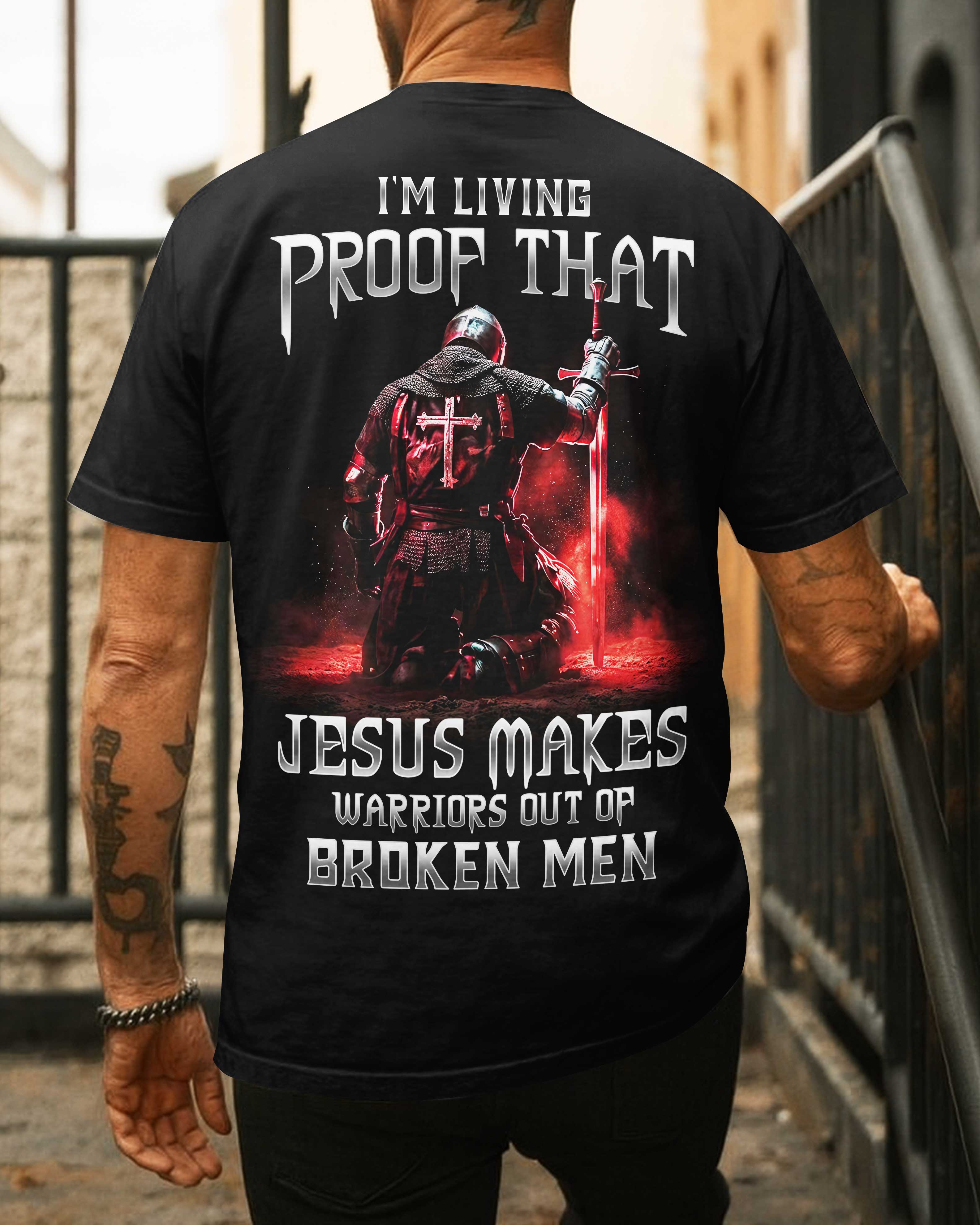 Jesus Makes Warriors Out Of Broken Men T-Shirt