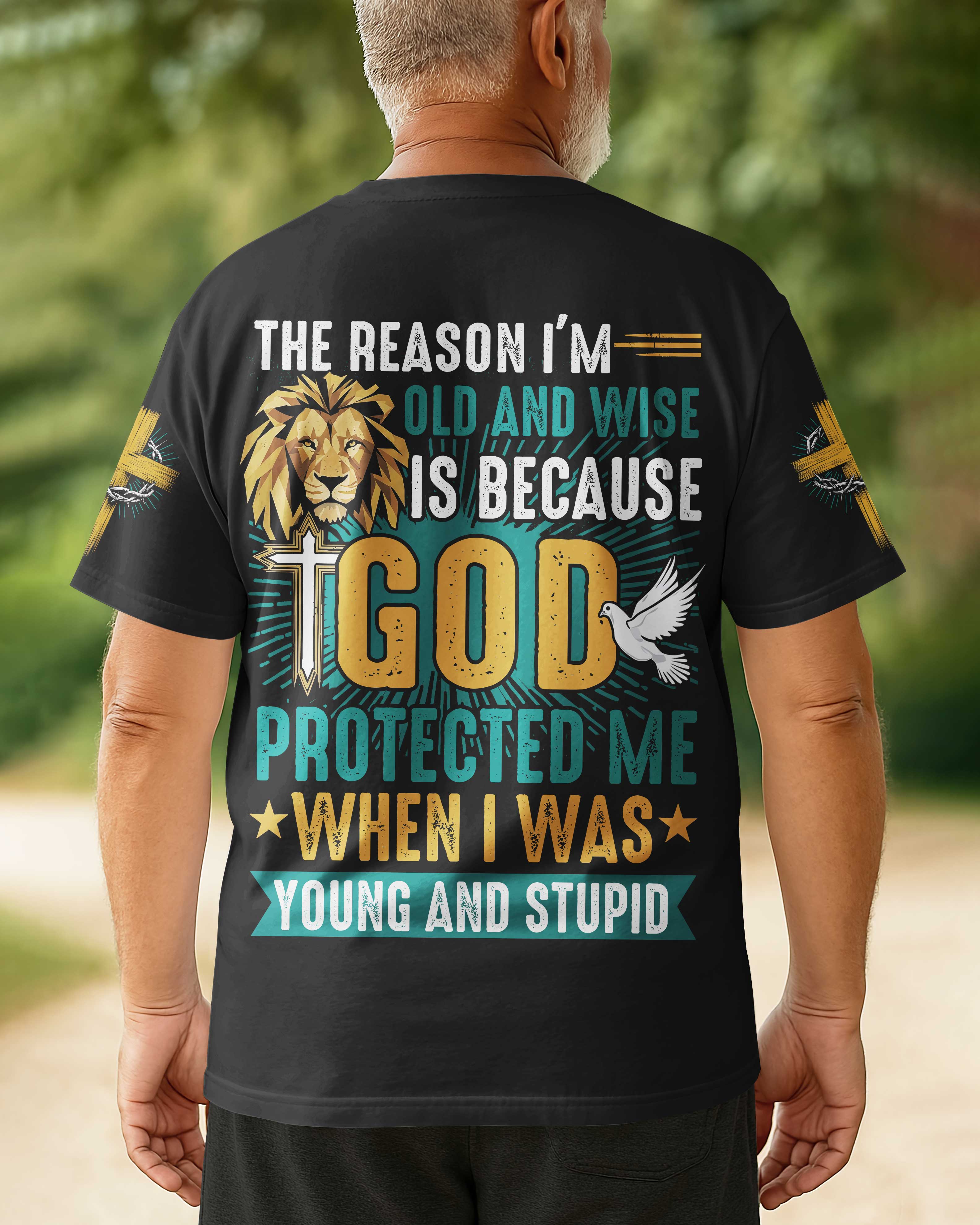 The Reason I'm Old And Wise T-Shirt