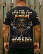 God Took The Strongest Americans And Made Them Veterans T-Shirt