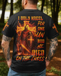 I Only Kneel For One Man And He Died On The Cross All Over Print T-Shirt